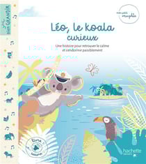 Mon petit Morphée : Léo, le koala curieux - une histoire pour retrouver le calme et s'endormir paisiblement