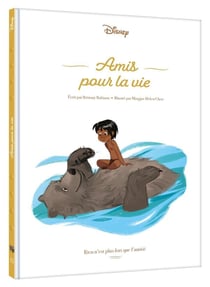 Le livre de la jungle : Amis pour la vie : rien n'est plus fort que l'amitié