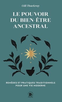 Le pouvoir du bien-être ancestral