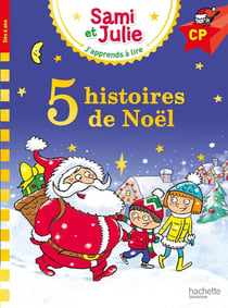 J'apprends à lire avec Sami et Julie : 5 histoires de Noël