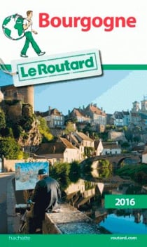 Guide du routard - bourgogne (édition 2016)
