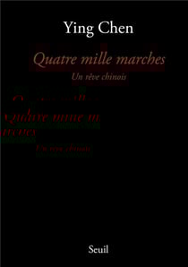 Quatre mille marches. un reve chinois