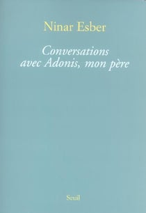 Conversations avec adonis, mon pere