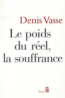 Le poids du reel, la souffrance - nouvelle edition