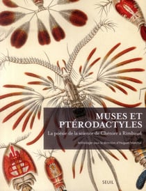Muses et ptérodactyles - la poésie de la science de Chenier à Rimbaud