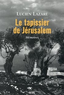 Le tapissier de Jérusalem - mémoires