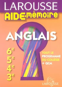 Aide-memoire larousse - anglais - 6ème/5ème/4ème/3ème
