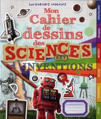 Mon cahier de dessins des sciences et inventions