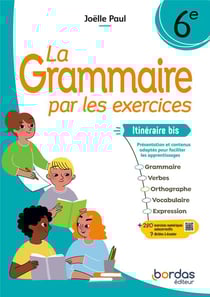 La grammaire par les exercices : 6e - Itinéraire bis - Cahier de l'élève (édition 2024)