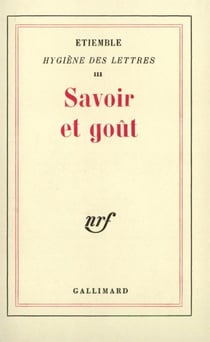 Hygiene des lettres - iii - savoir et gout