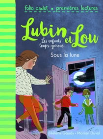 Lubin et Lou - les enfants loups-garous Tome 2 : sous la Lune
