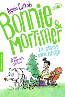 Bonnie et Mortimer Tome 3 : la classe de neige