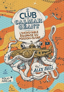 Le club du calmar géant Tome 1 : L'incroyable équipage du poisson-globe