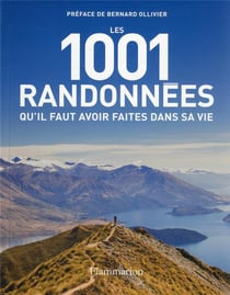 Les 1001 : randonnées qu'il faut avoir faites dans sa vie