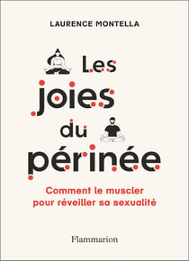 Les joies du périnée : Comment muscler votre périnée pour réveiller votre sexualité