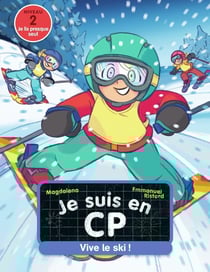 Je suis en CP Tome 40 : Vive le ski !