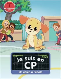 Je suis en CP Tome 21 : Un chien à l'école