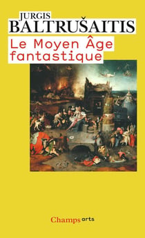 Le Moyen Age fantastique : Antiquités et exotismes dans l'art gothique