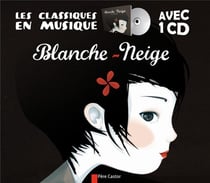 Les classiques en musique - Blanche-Neige