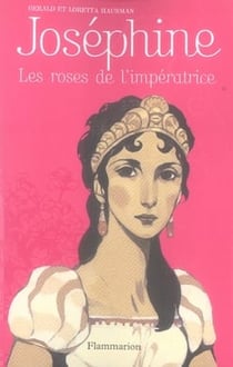 Joséphine, les roses de l'impératrice