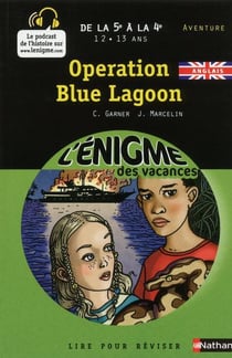 L'ENIGME DES VACANCES COLLEGE Tome 14 : opération blue lagoon - de la 5e à la 4e