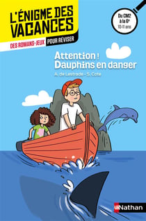L'ENIGME DES VACANCES PRIMAIRE Tome 11 : attention ! dauphins en danger - du CE1 au CE2