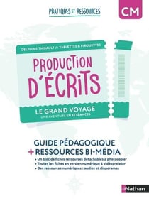 Pratiques et ressources : CM1, CM2 - Production d'écrits - Le grand voyage - Guide pédagogique + ressources bi-média (édition 2024)
