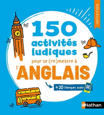 Anglais - 150 activités ludiques pour se (re)mettre à l'anglais - Cahier d'activités - Initiation (édition 2026)