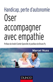 Handicap, perte d'autonomie - oser accompagner avec empathie