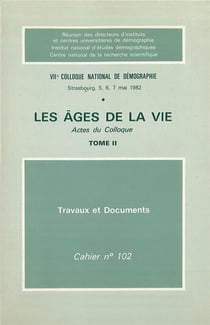 Les âges de la vie : Actes du colloque national de démographie, tome II