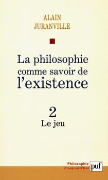 La philosophie comme savoir de l'existence Tome 2 - le jeu