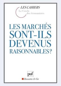 Les marchés sont-ils devenus raisonnables ?