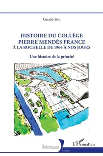 Histoire du collège Pierre Mendès France à la Rochelle de 1964 à nos jours : une histoire de la priorité