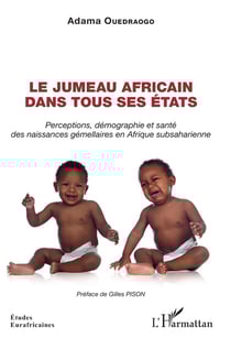 Le jumeau africain dans tous ses états : Perceptions, démographie et santé des naissances gémellaires en Afrique subsaharienne