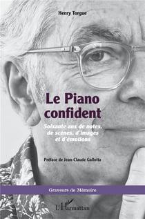 Le Piano confident : Soixante ans de notes, de scènes, d'images et d'émotions