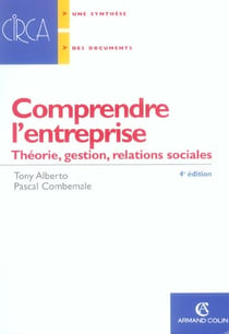 Comprendre l'entreprise - théorie, gestion, relation sociales (4e édition)