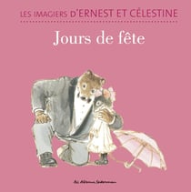 Les imagiers d'Ernest et Célestine : jours de fête
