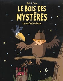 Bois des mysteres  t1 - les enfants hiboux (le)