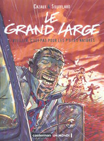 Grand large t1 - vieillir, c'est pas pour les p'tites natures (le)