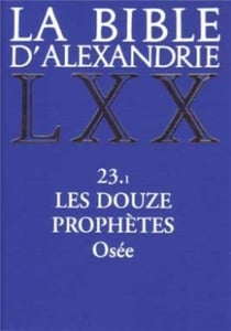 La Bible d'Alexandrie : Les douze prophètes
