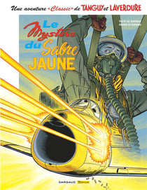 Une aventure « classic » de Tanguy et Laverdure Tome 5 : le mystère du sabre jaune