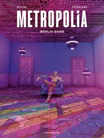 Metropolia Tome 1 : Berlin 2099