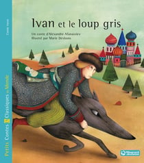 Ivan et le loup gris - Petits Contes et Classiques du Monde