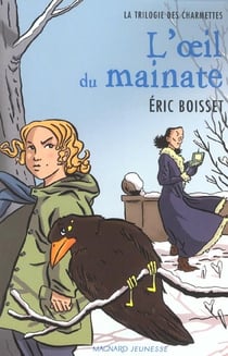 La trilogie des Charmettes Tome 2 : l'oeil du mainate