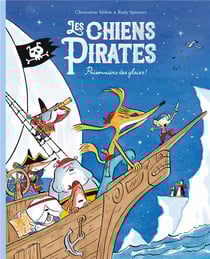 Les Chiens Pirates : prisonniers des glaces !