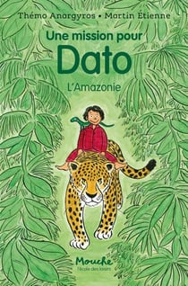 Une mission pour Dato : L'Amazonie