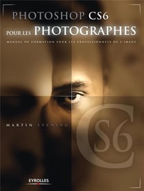 Photoshop CS6 pour les photographes - manuel de formation pour les professionnels de l'image