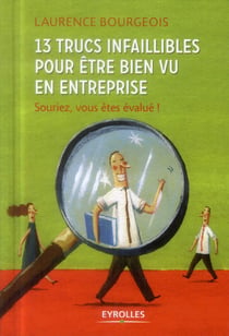 13 trucs infaillibles pour être bien vu en entreprise - souriez vous êtes évalué !