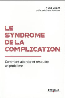 Le syndrome de la complication - comment aborder et résoudre un problème