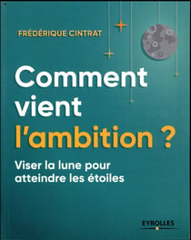 Comment vient l'ambition (2e édition)